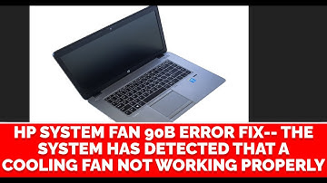 HP System Fan 90B Error Fix   The system has detected that a cooling fan not working properly