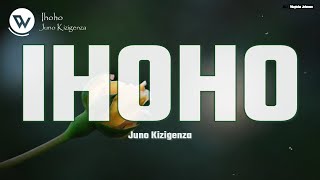 Juno Kizigenza - IHOHO ( Music Lyrics)