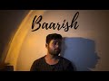 Baarish (Cover)-Mohammed Irfan | Yaariyan