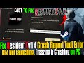 🔧Fix Resident Evil 4 Crash Report Tool Error | Not Launching, Freezing &amp; Crashing on PC (2025 Guide)