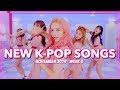 New K-Pop Songs  November 2019 Week 4