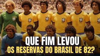 Que Fim Levou Os Esquecidos de 82? Os Reservas que Podiam Ter Mudado a História