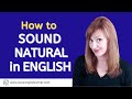 How to Sound Natural in English