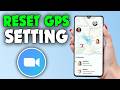 How to Reset GPS Setting Android | Fix GPS Signal Lost on Android
