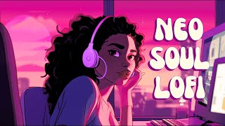 Study Lofi  Chilled R&B/Neo Soul For Concentration & Focus