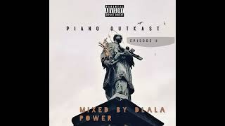 Piano Outkast Eps  2 Mixed By Dlala Power