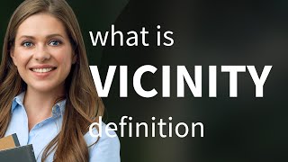 Vicinity What Is Vicinity Definition