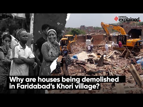 Why Are Houses Being Demolished in Faridabad’s Khori Village?