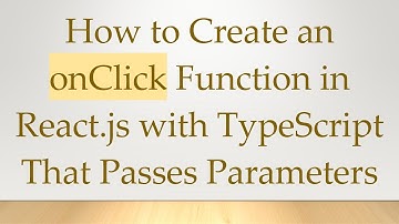 How to Create an onClick Function in React.js with TypeScript That Passes Parameters