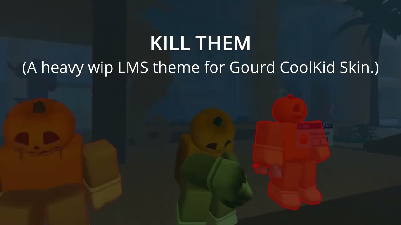 Gourd CoolKid heavy wip Chase and LMS theme