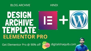 How to Design the Dynamic Blog Archive Page & Categories Template with Elementor Pro (Hindi)