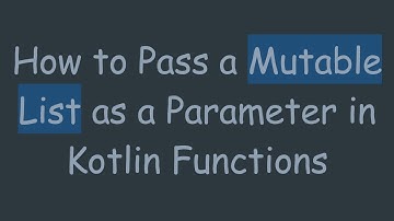 How to Pass a Mutable List as a Parameter in Kotlin Functions
