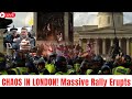 Massive London Rally Sparks Political Backlash And Protest Chaos