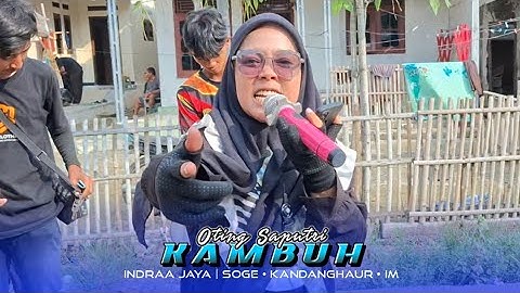 Oting Saputri - KAMBUH | Indraa Jaya | Soge Kandanghaur Indramayu