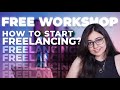 How to start freelancing secrets revealed in my free workshop link in description sign up now