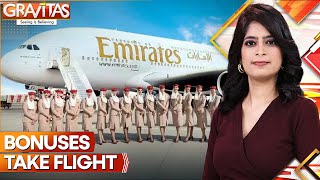 Gravitas: Emirates awards 20week bonus to employees after record profits