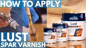 How to Apply TotalBoat Lust Marine Varnish