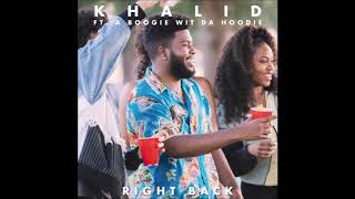 Khalid   Right Back feat  A Boogie Wit Da Hoodie 2019 Short Edit