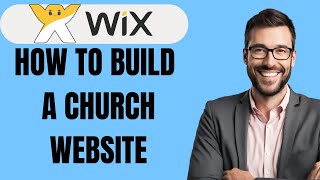 HOW TO BUILD A CHURCH WEBSITE WITH WIXSTEP BY STEP GUIDE