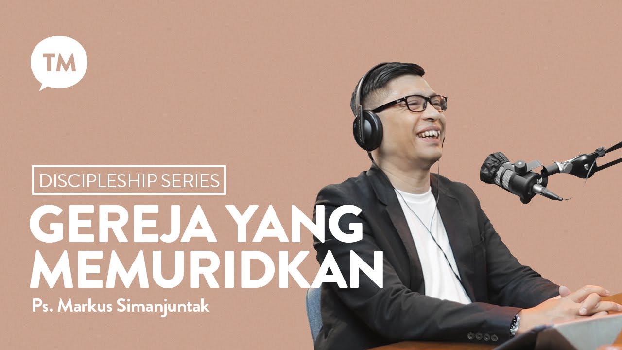 MEMURIDKAN ATAU BUAT PROGRAM PEMURIDAN??? | Ps. Markus Simanjuntak | Discipleship Series