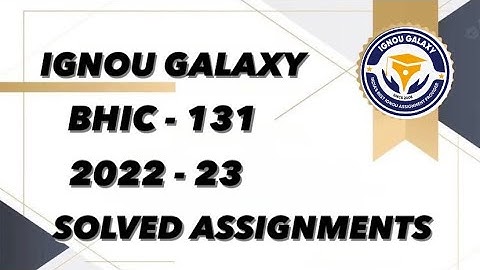 IGNOU bhic - 131 | 2022-23 | Solved assignment | Pdf | IGNOU GALAXY PUBLICATIONS