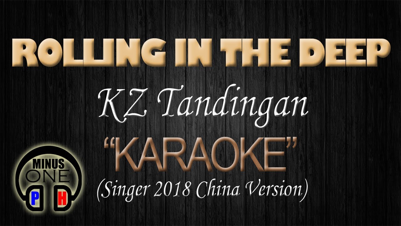ROLLING IN THE DEEP   KZ Tandingan KARAOKE Singer 2018 Version Original Key