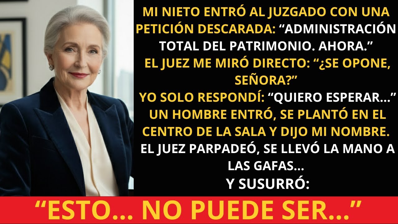 MI NIETO EXIGIÓ MI HERENCIA EN EL JUZGADO… Y ENTRÓ UN HOMBRE DE TRAJE NEGRO