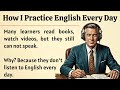 How I Practice English Every Day || Graded Reader || Improve Your English Fluency ✅️
