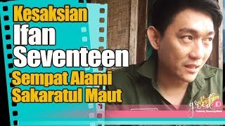 Kesaksian Ifan Seventeen Terobang Ambing Di Lautan dan Alami Sakaratul Maut