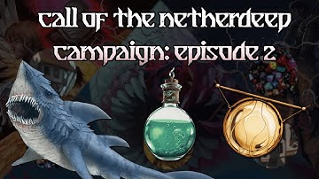 Call of the Netherdeep: Episode 2 - Deep Dive in the Emerald Grotto