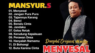 mansyur S  Album Terbaik  Dangdut Original Nostalgia  Menyesal Jandaku Perawan Desa