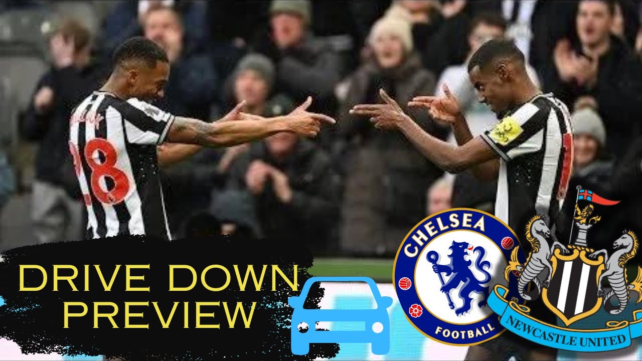 Hopeful! | Drive down preview Chelsea vs Newcastle United