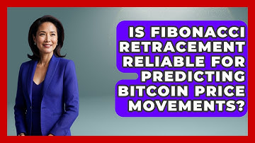 Is Fibonacci Retracement Reliable for Predicting Bitcoin Price Movements?