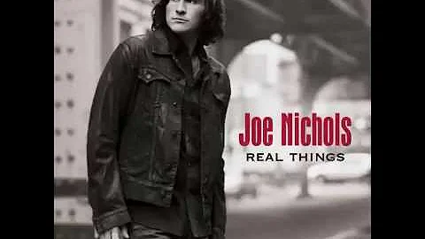 Joe Nichols -- Real Things