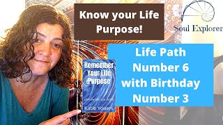 Know Your Life Purpose - Life Path 6 with Birthday Number 3
