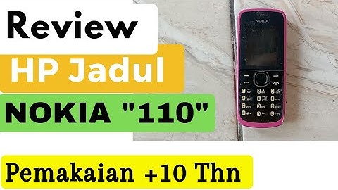 Review HP jadul "NOKIA 110" tahun 2013 pemakain +10 tahun