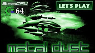 LETS PLAY: METAL DUST (C64 SuperCPU - With Commentary)