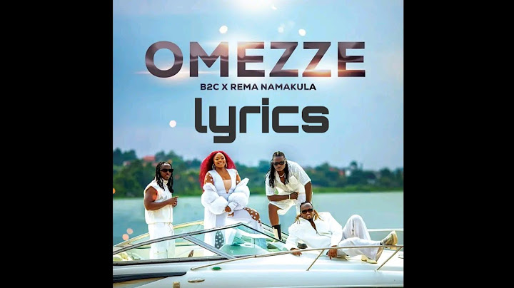 Rema Namakula ft B2c  omezze lyrics