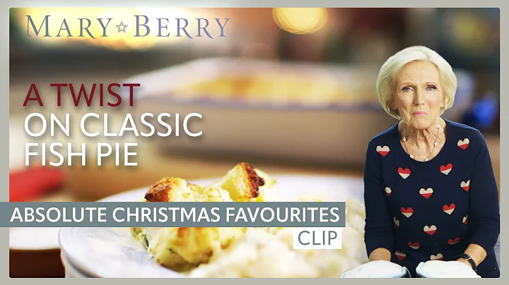 Mary's Twist On The Classic Fish Pie | Mary Berry's Absolute Christmas Favourites | Mary Berry