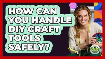 How Can You Handle DIY Craft Tools Safely? - The Upcycle Lab