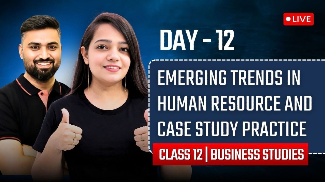 EMERGING TRENDS IN HUMAN RESOURCE & CASE STUDIES | CLASS 12 ISC | BST | DAY 12 | SHUBHAM JAGDISH