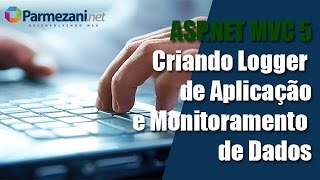 ASP NET MVC 5 Criando Logger de Aplicacao e Monitorando Banco de Dados | Parte 2