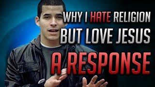 Why I Hate Religion But Love Jesus Response
