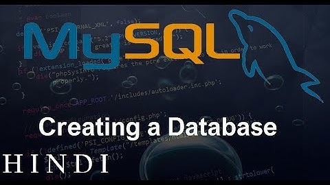 MySQL Database Tutorial #2   Creating a Database ( हिन्दी)