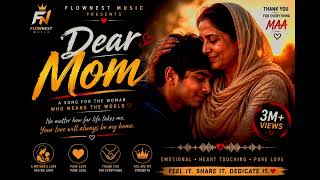 Dear Mom ❤️ | Emotional Mother Song | A Tribute to Every Mom | FlowNest Music.