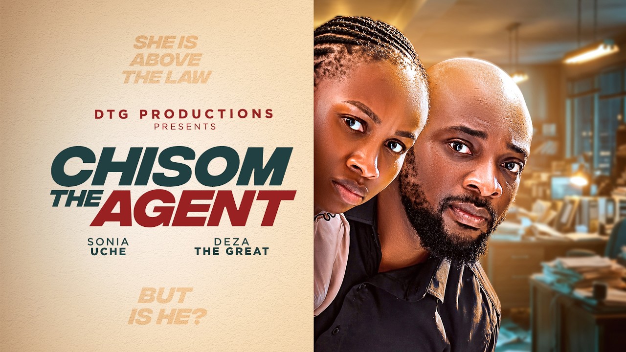 CHISOM THE AGENT - SONIA UCHE, DEZA THE GREAT, 2026 LATEST NIGERIAN MOVIE