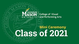 George Mason University | Spring 2021 Graduation | CVPA | May 12, 2021 - 10am EST