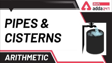 Pipes & Cisterns | Maths In Telugu | For All Competitive Exams