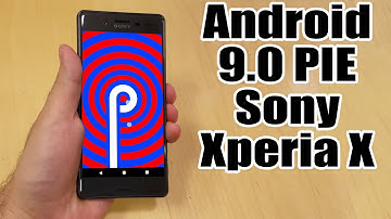 Install Android 9.0 Pie on Sony Xperia X (LineageOS 16) - How to Guide!