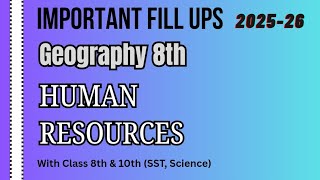 🔥 Class 8 Geography – Human Resources Important Fill Ups with Answers | Easy Revision